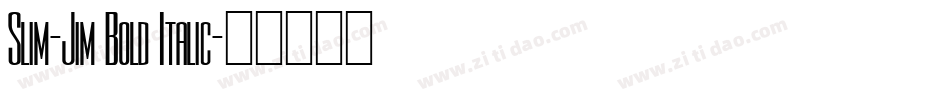 Slim-Jim Bold Italic字体转换